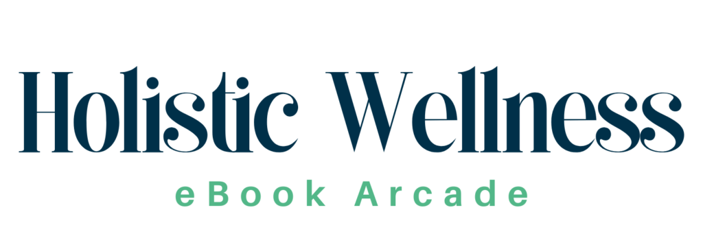 Holistic Wellness eBook Arcade